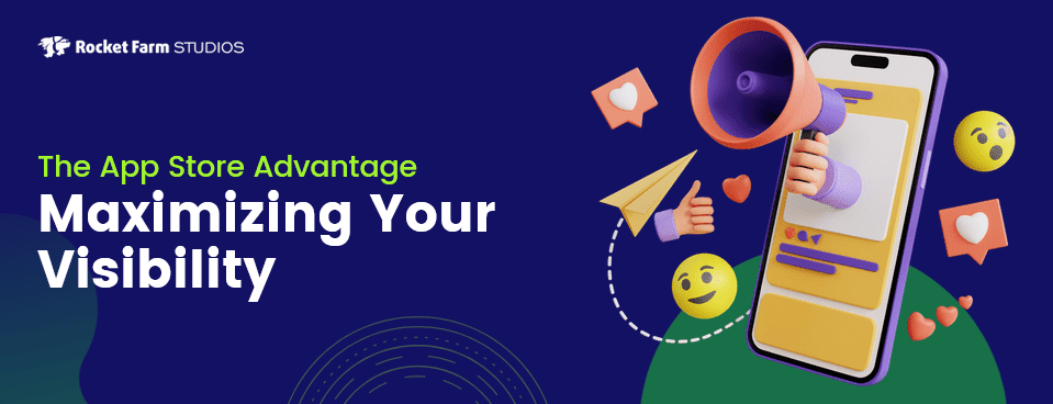 Featured image for “The App Store Advantage: Maximizing Your Visibility”