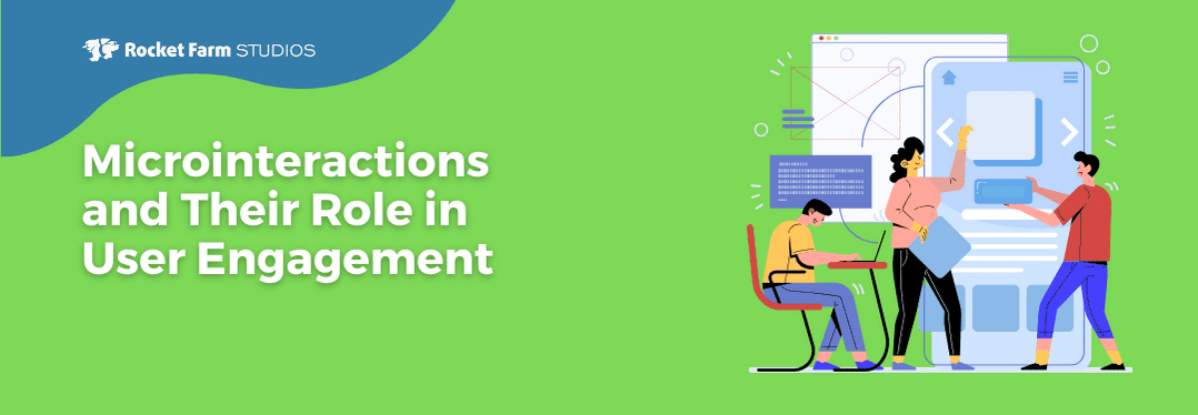 Featured image for “Microinteractions and Their Role in User Engagement”