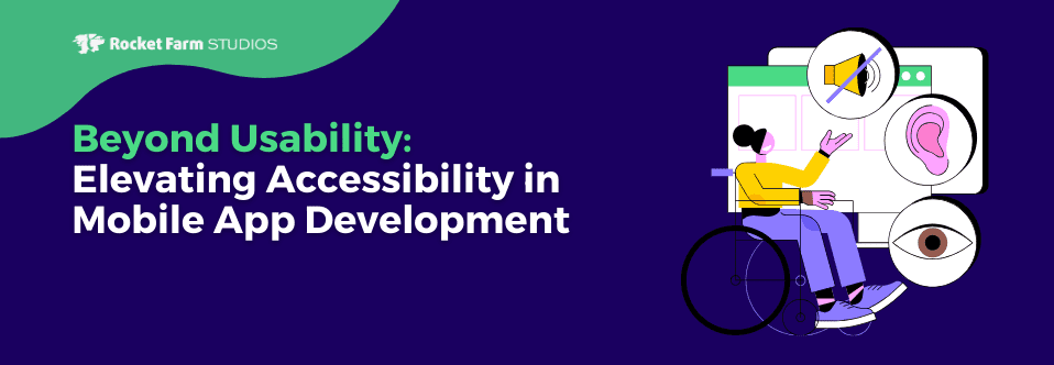 Featured image for “Beyond Usability: Elevating Accessibility in Mobile App Development”