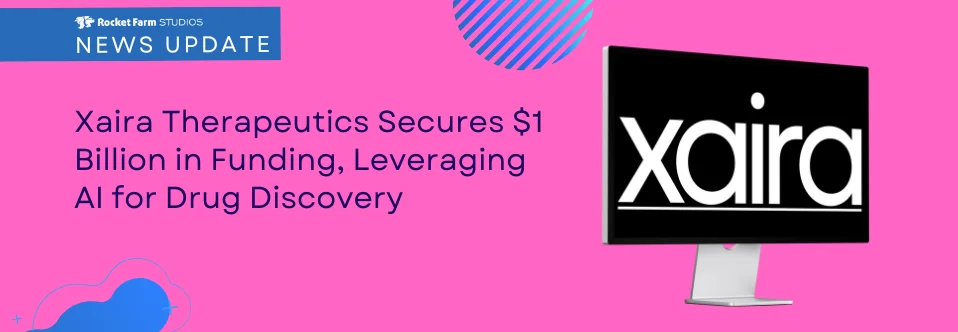 Featured image for “Xaira Therapeutics Secures $1 Billion in Funding with AI”