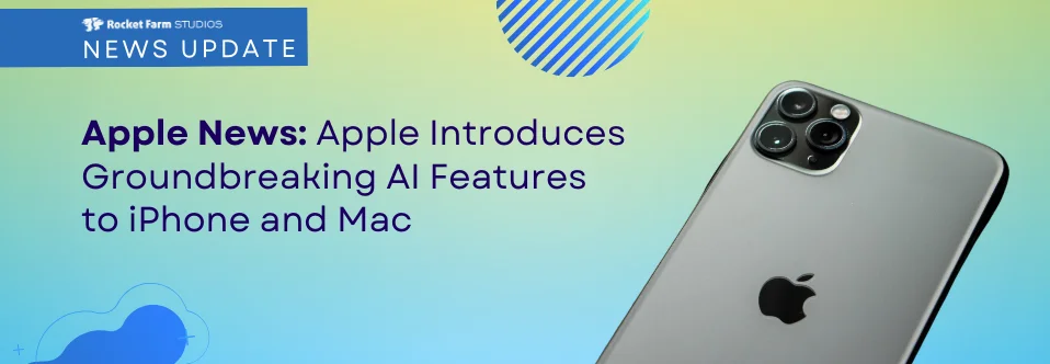 Featured image for “Apple Introduces Groundbreaking AI Features to iPhone and Mac”