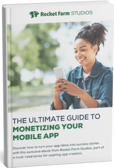 Cover of the ebook 'The Ultimate Guide to Monetizing Your Mobile App' by Rocket Farm Studios featuring a smiling woman using her smartphone in an outdoor setting.