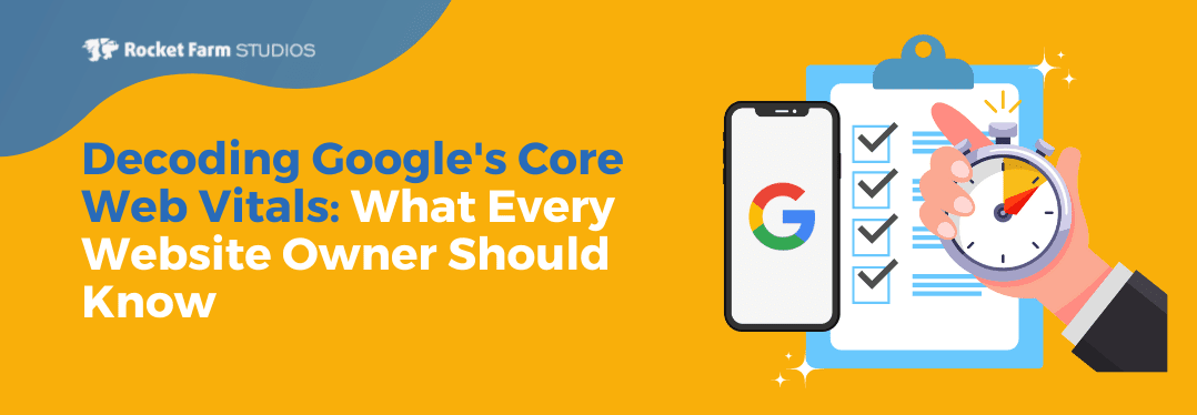 Featured image for “Decoding Google’s Core Web Vitals: What Every Website Owner Should Know”