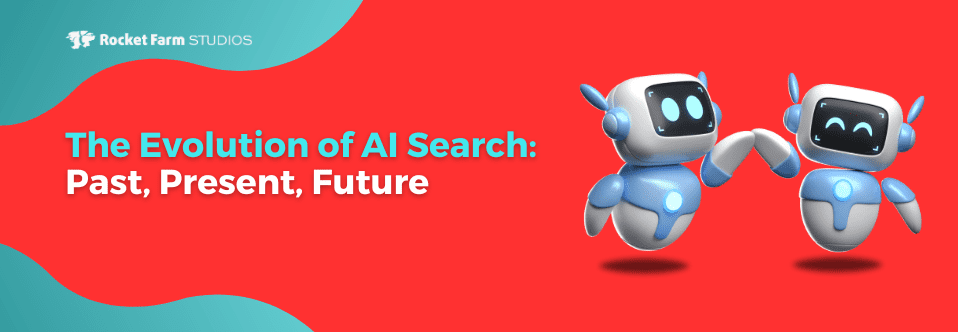 Featured image for “The Evolution of AI Search: Past, Present, Future”