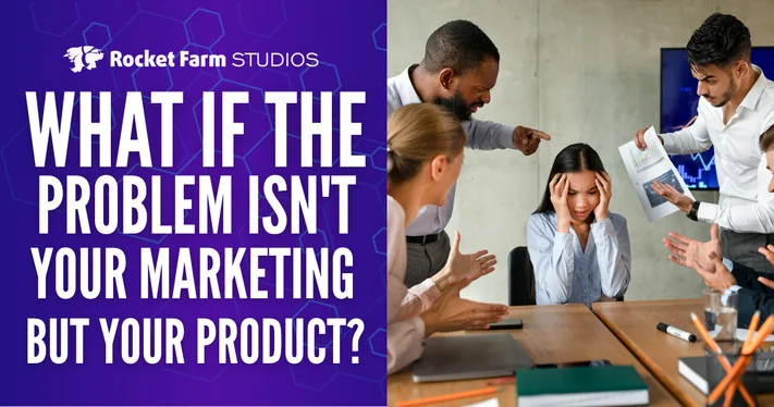 Frustrated team blaming marketing while product issues go unnoticed.